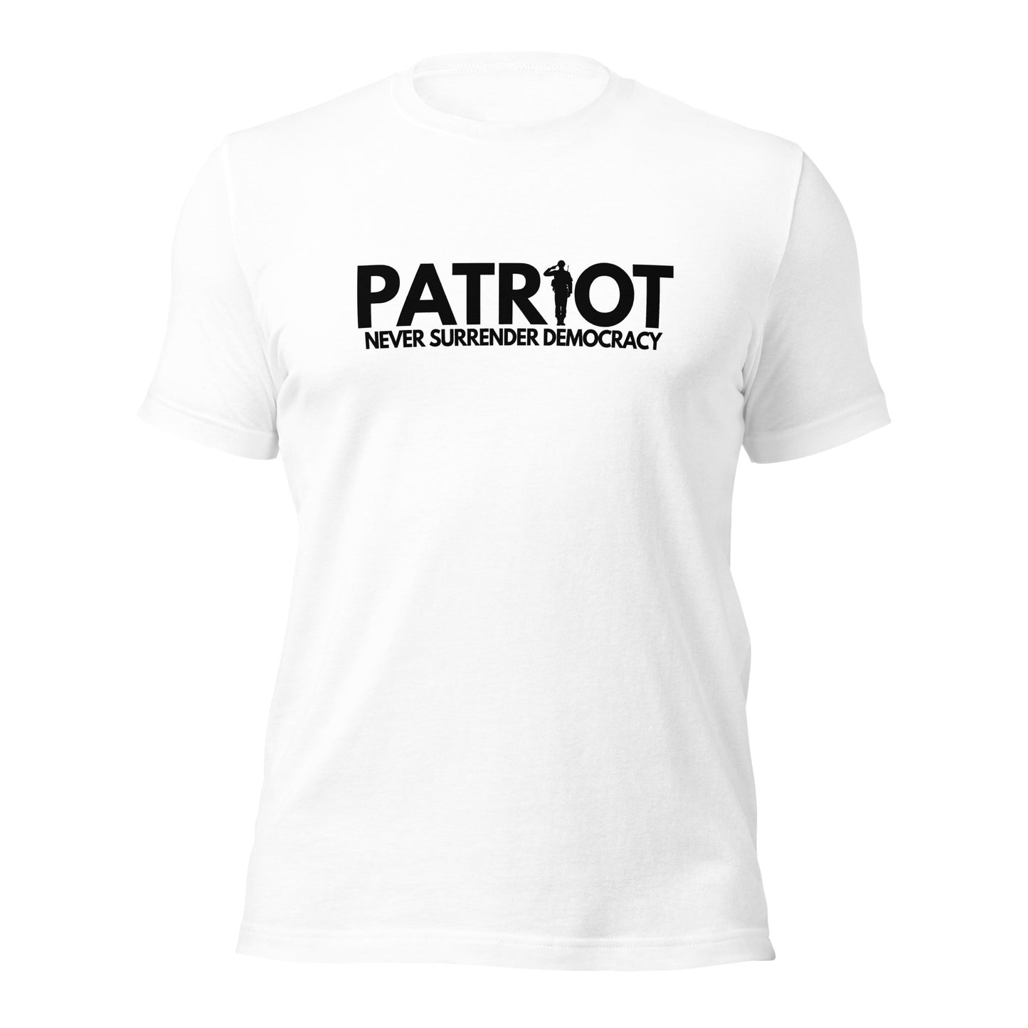 Unisex t-shirt PATRIOT Never Surrender Democracy