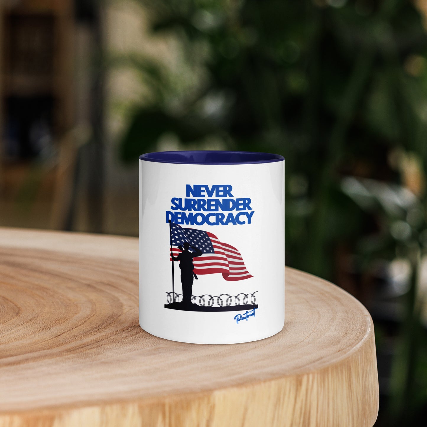 CUP-OF-JOE with Color Inside NEVER SURRENDER DEMOCRACY with a CUP-OF-JOE