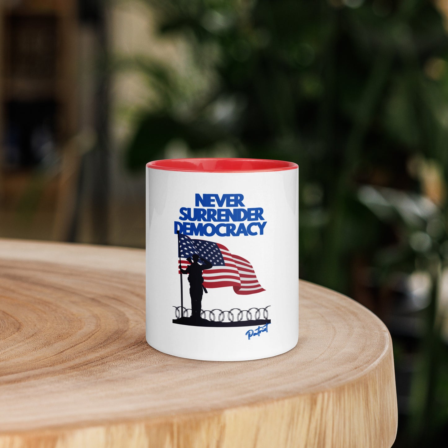 CUP-OF-JOE with Color Inside NEVER SURRENDER DEMOCRACY with a CUP-OF-JOE